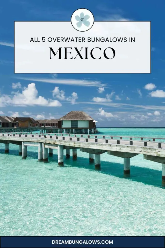 Mexico overwater bungalows pin